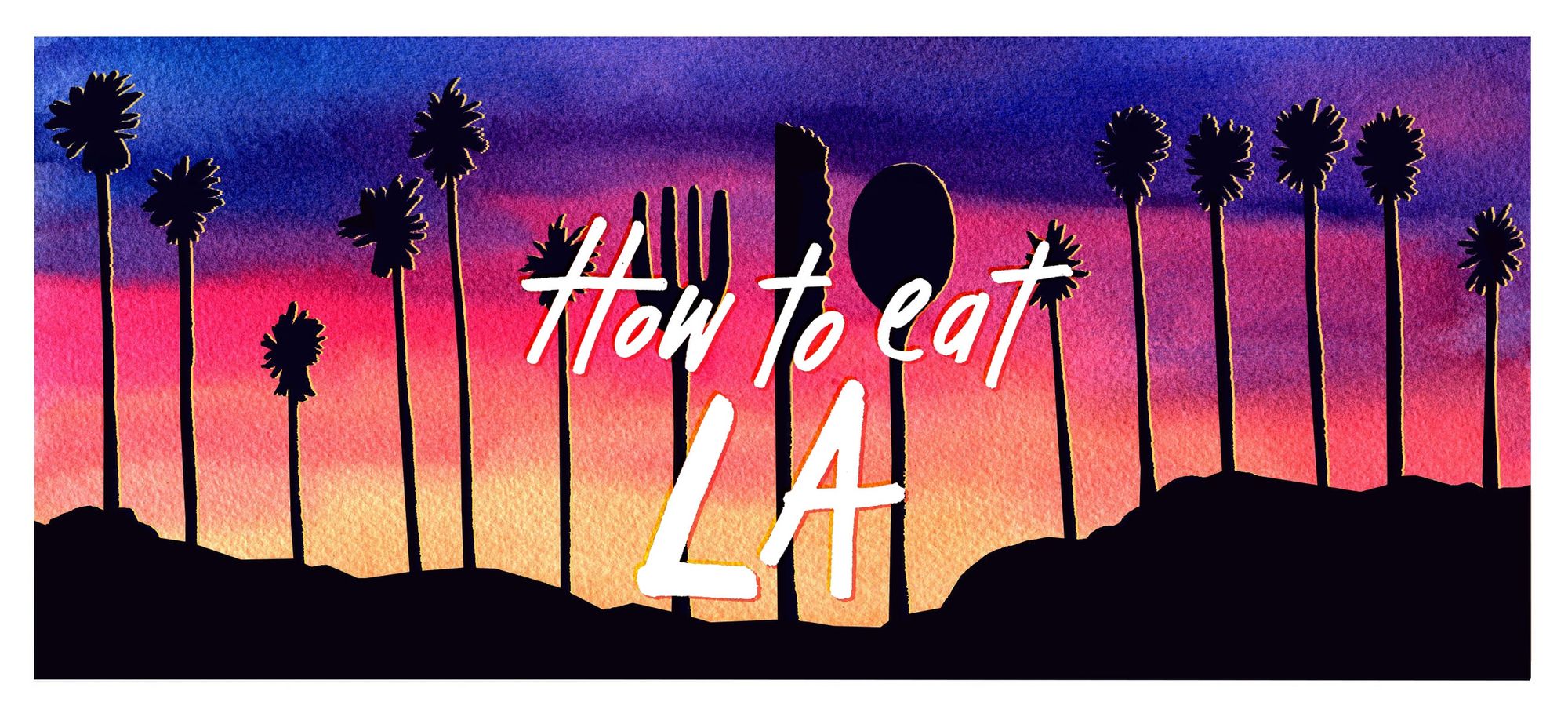 How to Eat L.A.